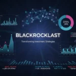 Unleashing Potential: How Blackrocklast Transforms Your Investment Strategy