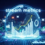 Unlocking Success: Understanding Stream Metrics for Optimal Content Performance